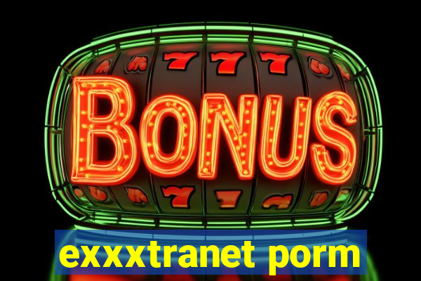 exxxtranet porm